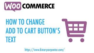 Change the Add To Cart Button Text For WooCommerce
