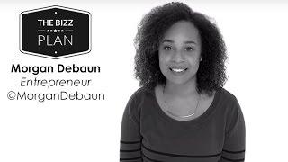 The BIZZ Plan | Morgan Debaun (@MorganDebaun)