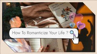 How To Romanticize Your Life .  @AestheticSadAF