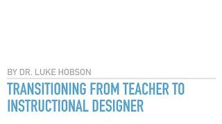 Transitioning from Teacher to Instructional Designer