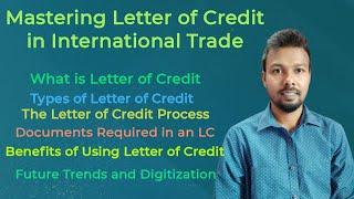 Letter of Credit Explained | Mastering Letter of Credit in International Trade Finance