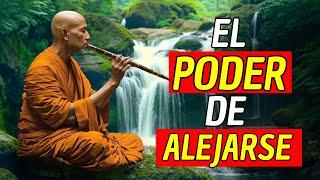 El Poder de Alejarse: ELIMINA Lo NEGATIVO y Recupera Tu Control | Esto es muy PODEROSO | Budismo