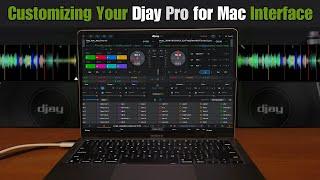 Customizing Your Djay Pro for Mac Interface for Maximum Efficiency