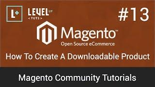 Magento Community Tutorials #13 - How To Create A Downloadable Product
