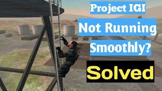 Project IGI 1 Not running properly or smoothly|Solved|windows 8/10|how to fix lag in project IGI 1
