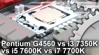 Pentium G4560 vs Core i7 7700K/ i5 7600K/ i3 7350K Gaming Benchmarks