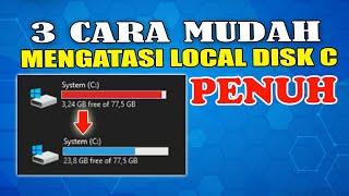 Cara Mudah Mengatasi Local Disk C Penuh