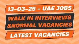 13th Mar 25 UAE VACANCIES | UAE JOBS TODAY | DUBAI JOBS 2025 | JOBS IN ABU DHABI | GULF JOBS TODAY