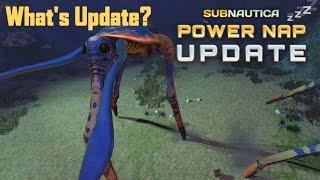 What's Update? Subnautica [Power Nap Update]