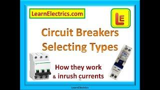 CIRCUIT BREAKER TYPES - How they work and inrush currents