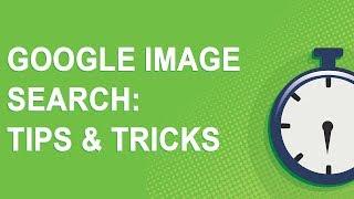 Google Image Search: Tips & Tricks