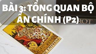 TỰ HỌC TAROT - Bài 3: Tổng Quan Bộ Ẩn Chính (phần 2)