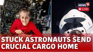 NASA Rescue Mission LIVE | Sunita Williams And Crew To Undock Dragon From Space, Send Cargo Home