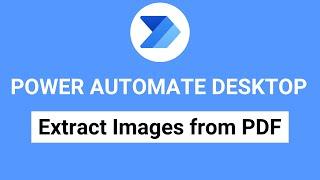 Extract Images from PDF - Power Automate Desktop