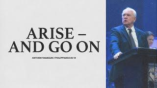 Arise - And Go On | Anthony Mangun