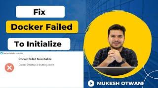 Docker Failed To Initialize | Docker Desktop Is Shutting Down