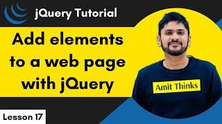 17. jQuery - Add Element | jQuery Tutorial for Beginners | 2024 | Amit Thinks