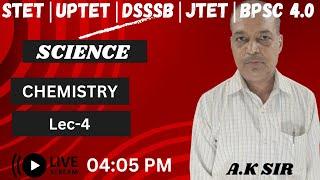 CHEMISTRY by A.k.Sir  ( Class- 6 )STET|UPTET|DSSSB|BPSC 4.0|JTET