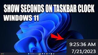 How to Show Seconds in Windows 11 Taskbar Clock