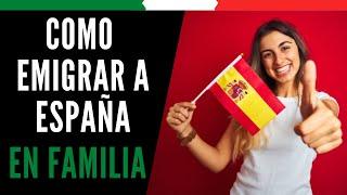 Como EMIGRAR a España en familia Con pasaporte Italiano