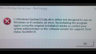 Fix Error CDP.dll Is Either Not Designed To Run On Windows Or Contains An Error (0xc000012f)