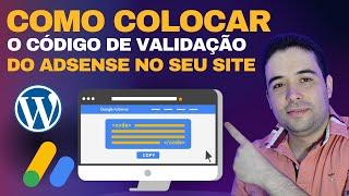 Como colocar o Código de Validação do GOOGLE ADSENSE em Site Wordpress? Tutorial Completo 2022