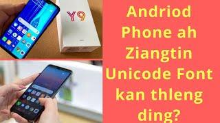 Android Phone Ah Ziangtin Unicode Font Kan Thleng Dan Ding?/How to Change Unicode Font in Andriod?