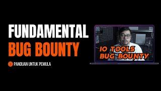 Fundamental Bug Bounty 03 - 10 Tools Wajib Bug Bounty