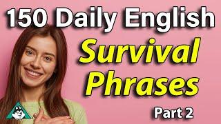 150 Must Know English Daily Survival Phrases Part 2 - Beginner English Speaking Practice