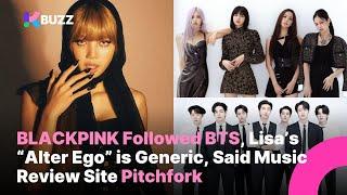 BLACKPINK Followed BTS, Lisa’s “Alter Ego” is Generic, Said Music Review Site Pitchfork