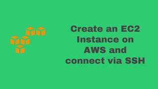 How to create an EC2 instance on AWS and connect to it via terminal