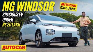 EXCLUSIVE! MG Windsor review: Nexon EV rival for the chauffeur driven | First Drive | Autocar India