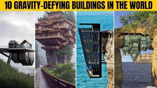 GRAVITY DEFYING Buildings in the World.