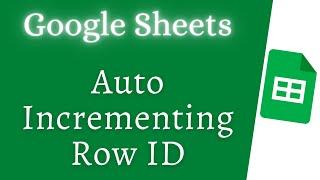 How to add auto-incrementing Row ID in Google Sheets
