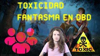 DBD || LA TOXICIDAD FANTASMA || REFLEXION