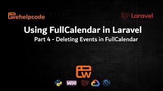 Using FullCalendar in Laravel - Deleting Events in FullCalendar  | Laravel Tutorial  |  We Help Code