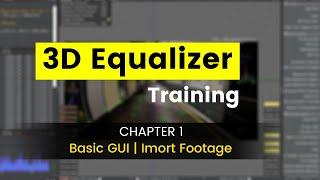 1. 3DEqualizer -User Interface, Import Footage in 3DEqualizer [Basic]  || 3d equalizer tutorial