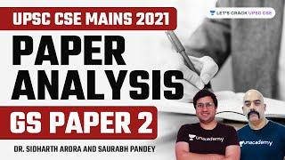 GS Paper 2 - Complete Analysis | UPSC CSE Mains 2021 | Dr. Sidharth Arora and Saurabh Pandey