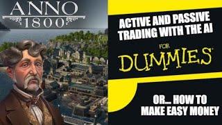 EASY MONEY Making with Passive Trade for Beginners - Anno 1800