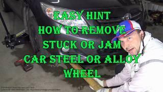 How to remove Stuck or Jam car Steel Wheel or Alloy Wheel