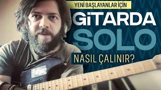 Gitarda Solo Nasıl Çalınır? Yeni Başlayanlar İçin Minör Pentatonik Gamda Cümleleme Ve Solo Dersi