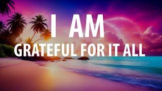 I AM Thankful For - Gratitude Affirmations (Reprogram Your Mind While You Sleep)