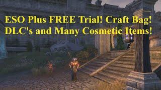 ESO Plus FREE Trial! All DLC's Lots of Cosmetics Easy to Get!