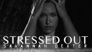 Savannah Dexter - Stressed Out (Official Music Video)