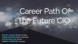 CIO Summit 2017 - Career Path Of The Future CIO