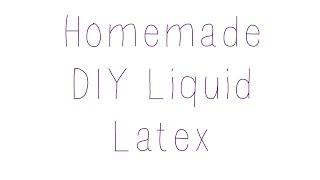 EASY CHEAP HOMEMADE DIY LIQUID LATEX (SFX) | erika grace