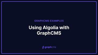 Using Algolia with GraphCMS