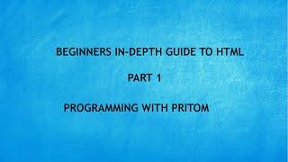 BEGINNERS IN-DEPTH GUIDE TO HTML || PART 1 (With Questions & Exercises) @web_dev_with_pritom