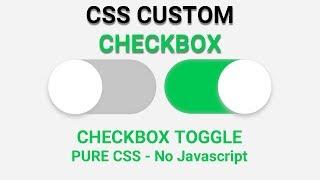 CSS Custom Checkbox | Toggle Switch | CSS Only No Javascript