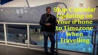 Stopping the Calendar Changing Times on Your iPhone When Travelling